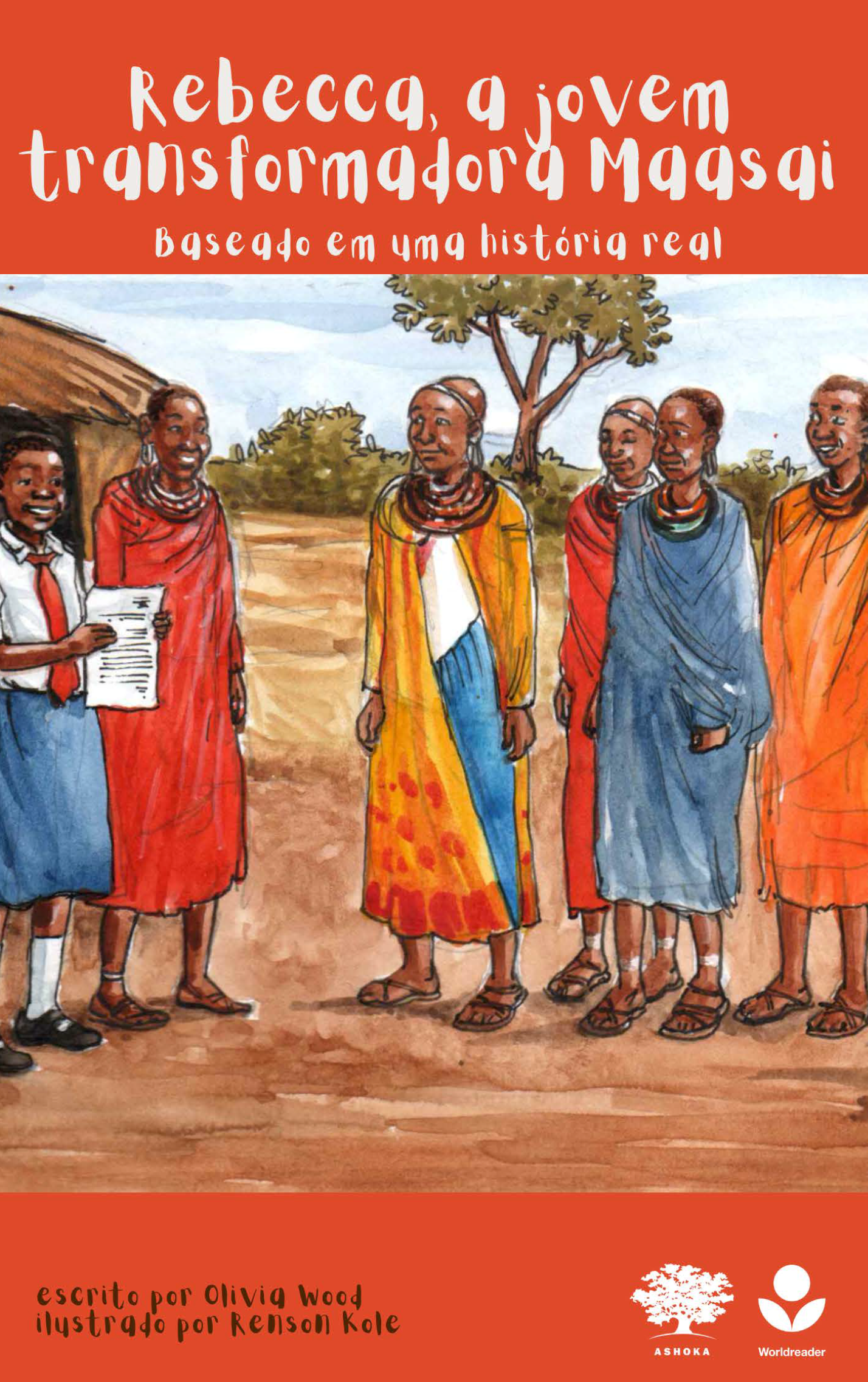 Capa do livro "Rebecca, a jovem transformadora Maasai". No topo, há uma faixa vermelha com o título do livro. Abaixo, o escrito "Baseado em uma história real". Há uma ilustração com um grupo de pessoas Maasai ao ar livre. Elas estão vestindo roupas e adereços coloridos. Na parte inferior, há uma faixa vermelha com os logos da Ashoka e Worldreader no canto inferior direito
