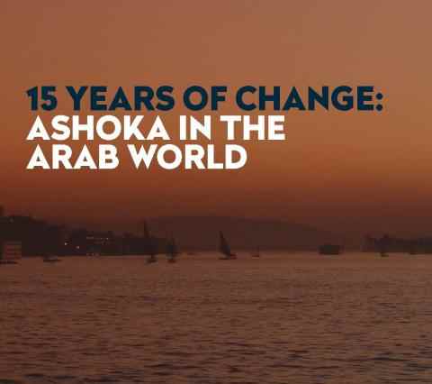 15 Years of Change - Ashoka in the Arab World