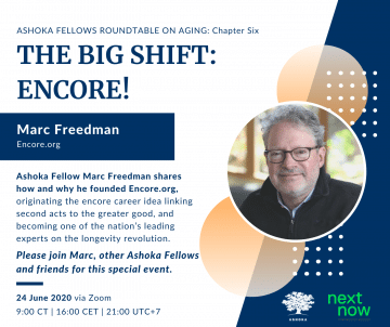 Ashoka Fellows Roundtable on Aging Chapter 6, Marc Freedman: The Big Shift