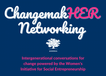 ChangemakHER Networking: intergenerational conversations for change powered by the Women's Initiative for Social Entrepreneurship