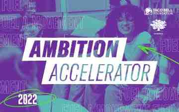 Photo shaded in purple of people talking together in a circle. In the foreground the words "AMBITION ACCELERATOR"; In upper hand corner, logo and text for Taco Bell Foundation and Ashoka. In lower left corner, text saying 2022 with a light green circle around it