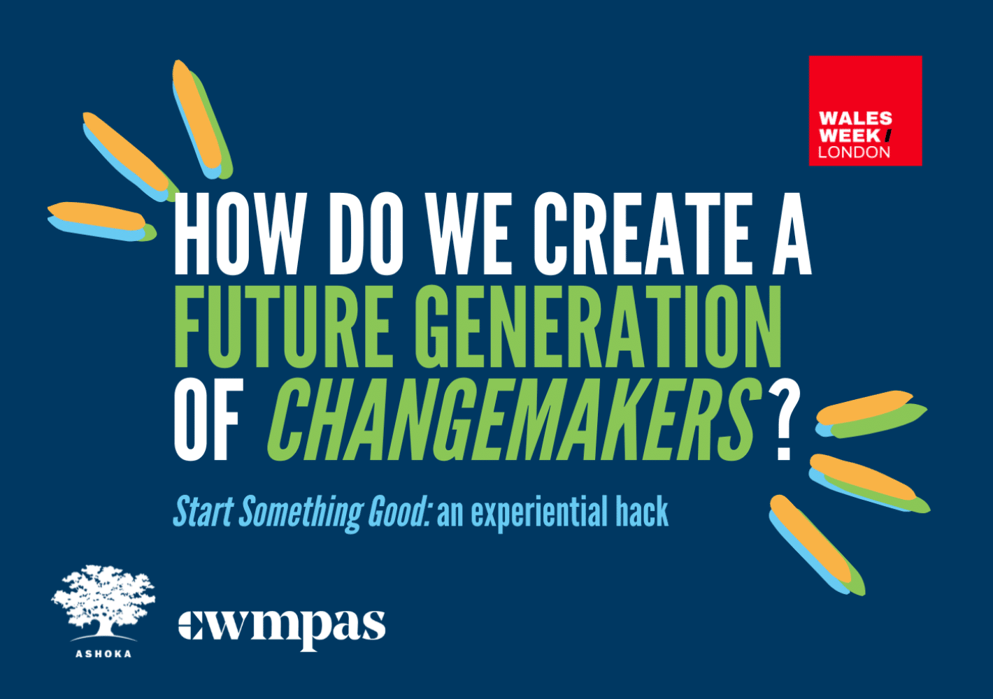 How do we create a future generation of changemakers? Start Something Good: an experiential hack event image 