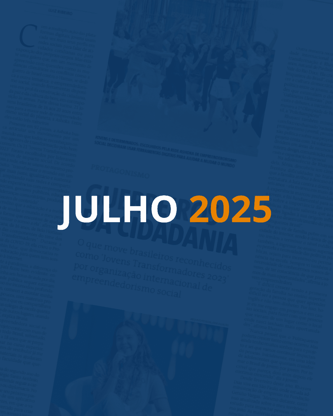 Fundo com uma página de jornal e um filtro azul escuro por cima. Em destaque, lê-se "JULHO" em branco e "2025" em laranja