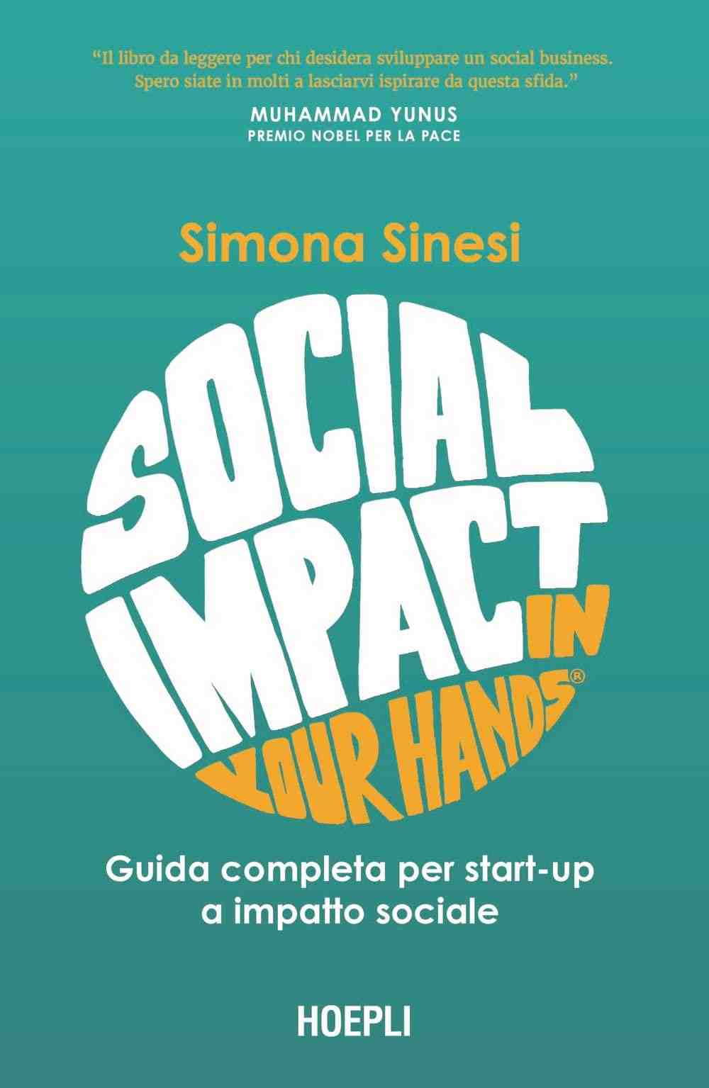 Social Impact in Your Hands. Guida completa per start-up a impatto sociale