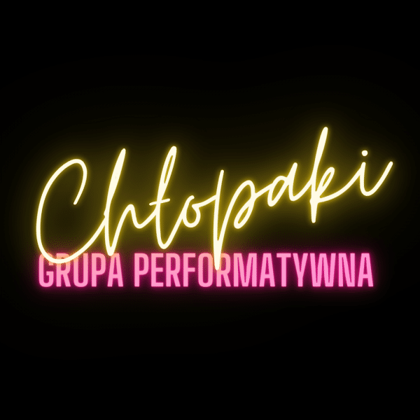 Logo Grupy Performatywnej Chłopaki. Na czarnym tle złoty jakby neonowy napis Chłopaki, a pod nim różowy napis Grupa Performatywna.