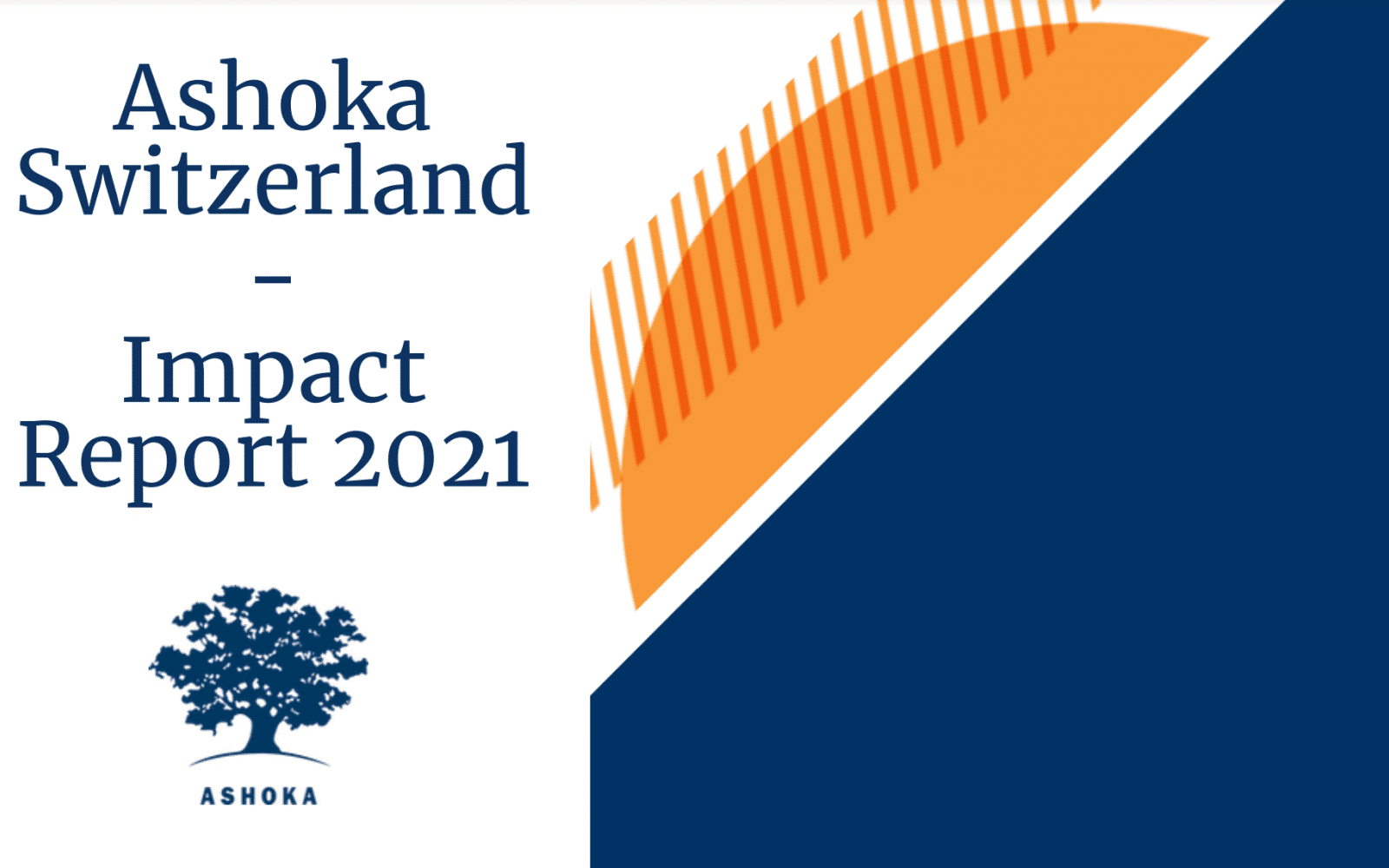 ashoka switzerland impact report 2021 cover page. left hand side is a white background with the title and blue tree ashoka logo. right side is a navy and orange graphic of a rising sun.