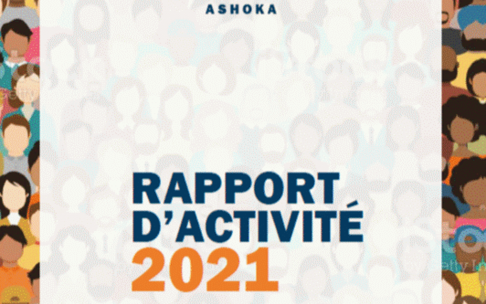 visages et logo ashoka ainsi que texte Rapport d'activités 2021