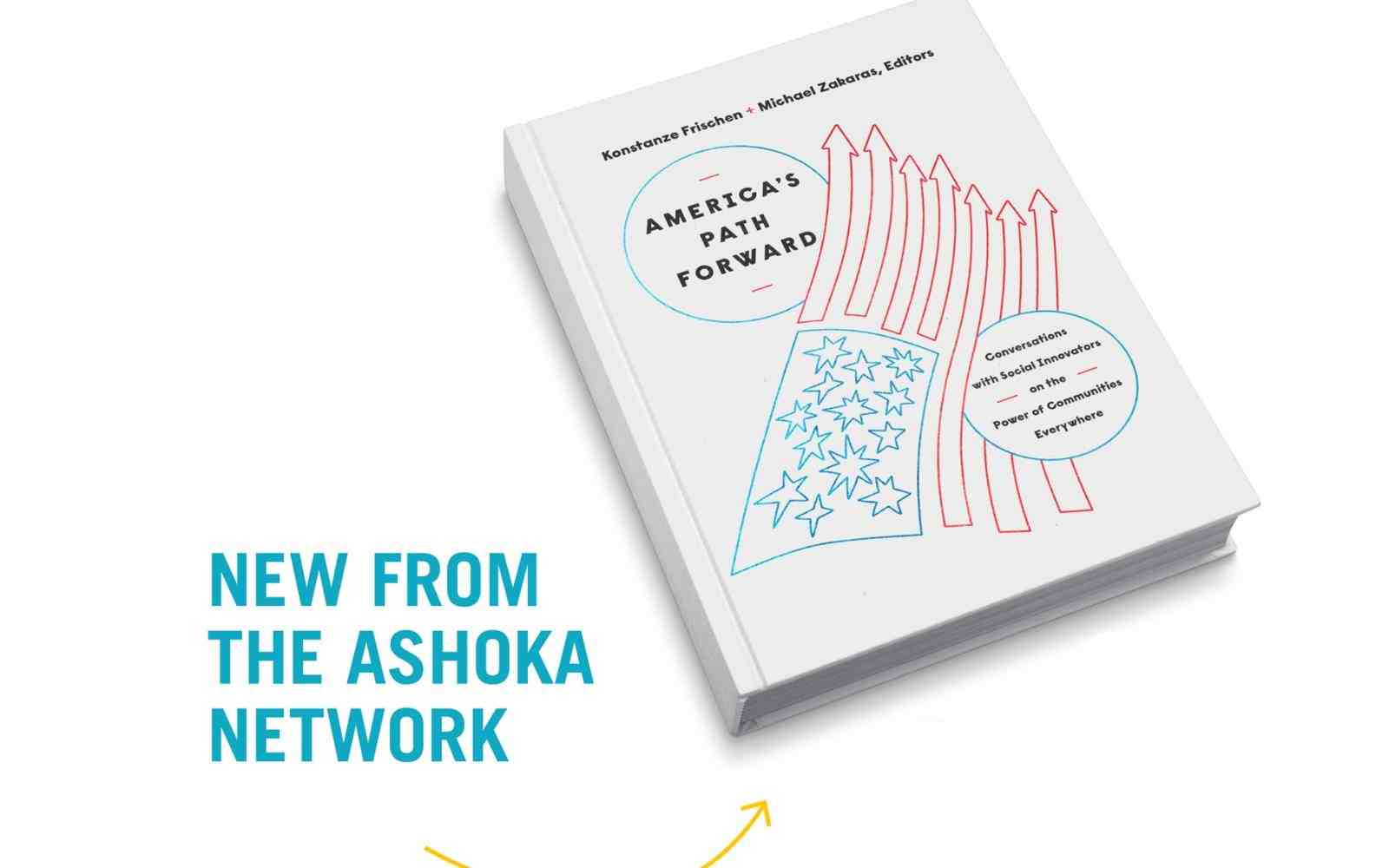 Cover for "America's Path Forward" book, along with a line below it saying "New from the Ashoka Network"