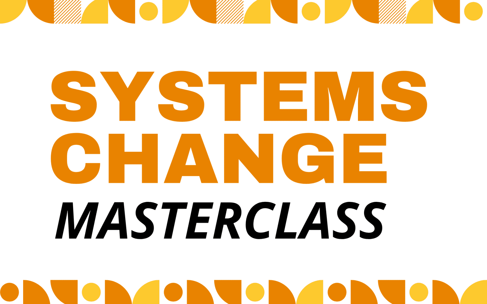 systems change masterclass