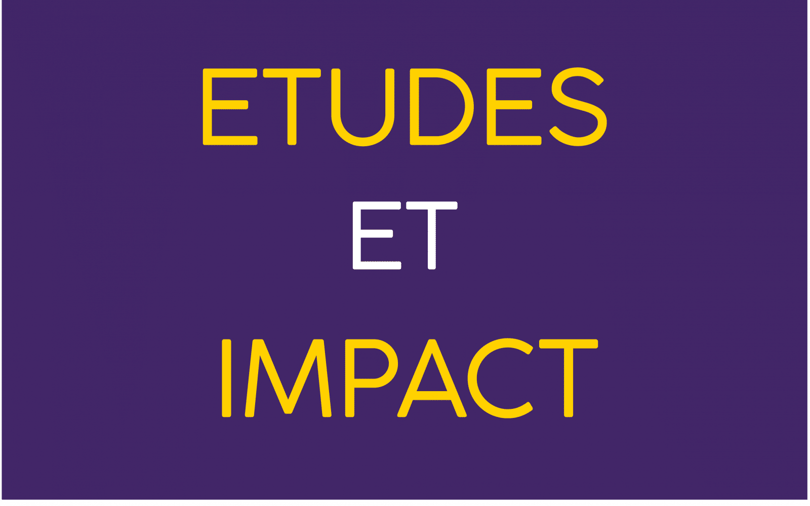 études et impact