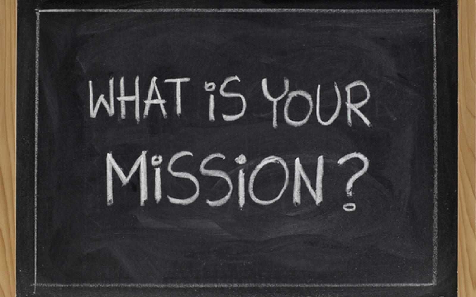 What Is Your Mission?