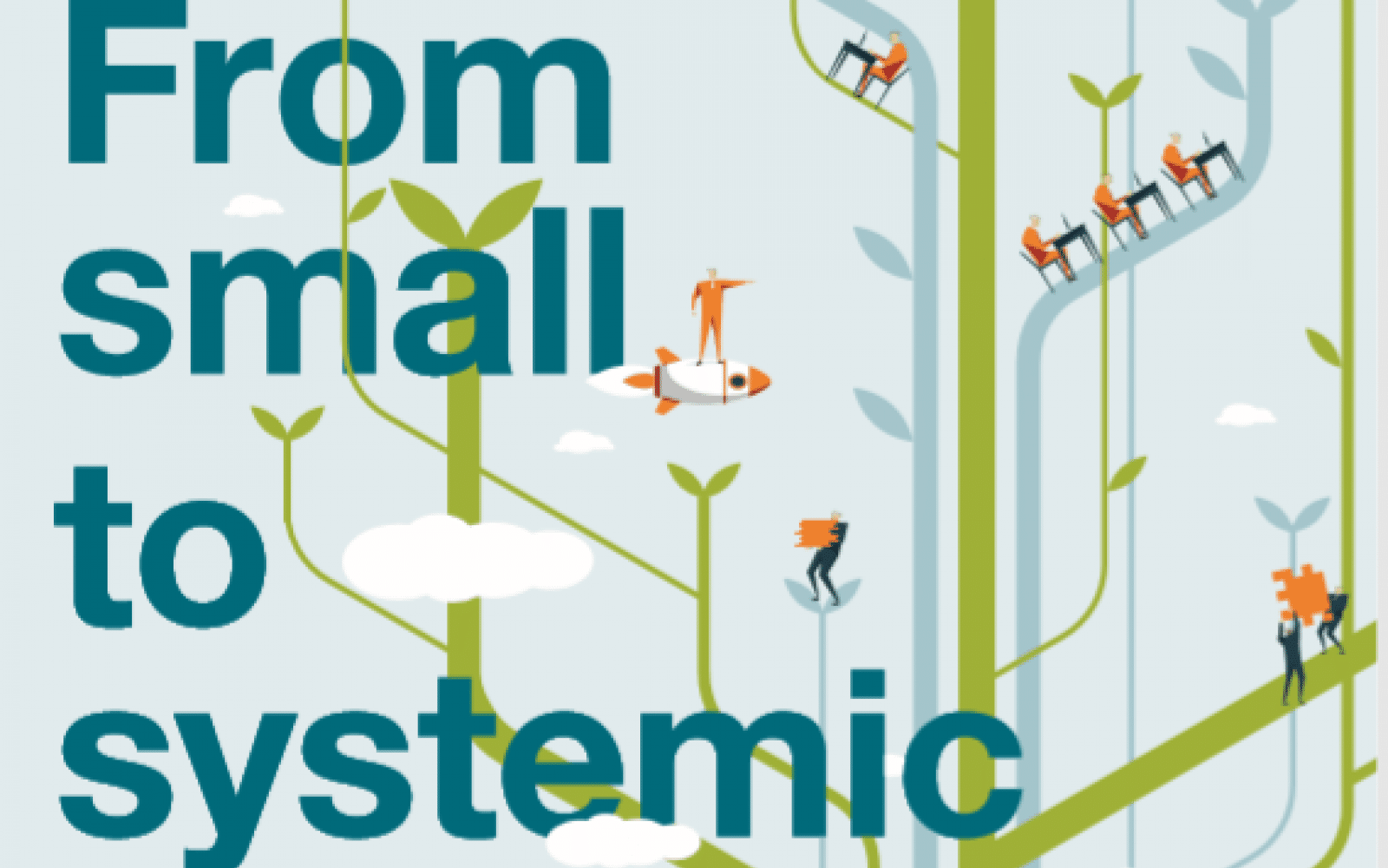From Small to Systemic