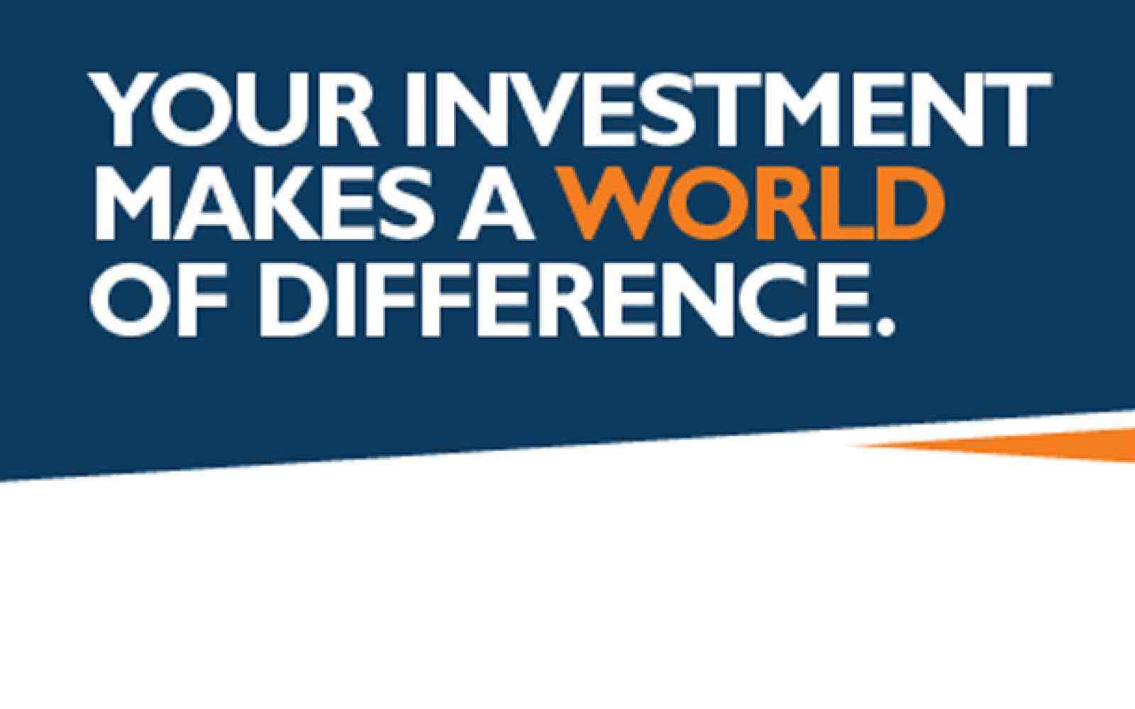 Your Investment Makes a World of Difference!