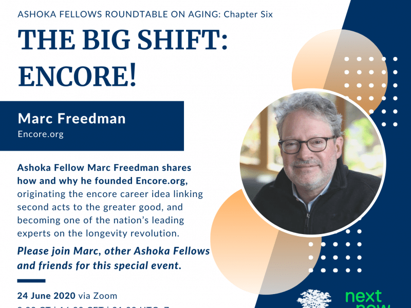 Ashoka Fellows Roundtable on Aging Chapter 6, Marc Freedman: The Big Shift