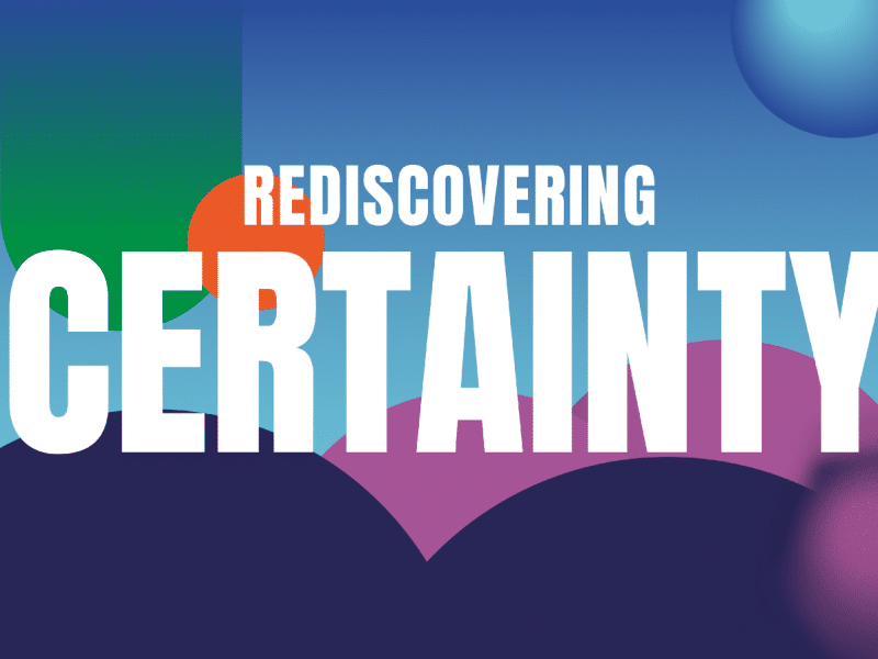 Rediscovering certainty