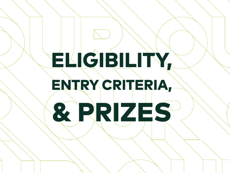 The words Eligibility, Entry Criteria, & Prizes written in dark green over a lime green and white pattern of the challenge logo