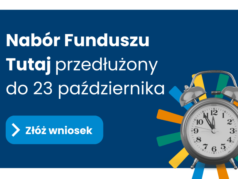 Nabór Funduszu Tutaj przedłużony do 23 października. Złóż wniosek