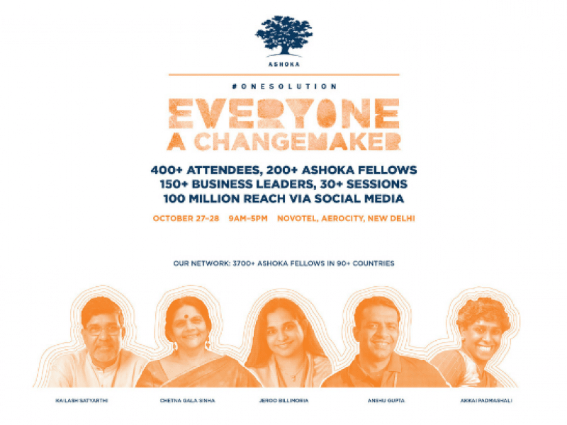 Ashoka India presents OneSolution Everyone a Changemaker October 27/28, New Delhi Ashoka